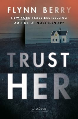 Trust her : a novel