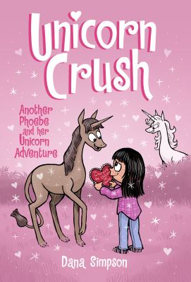 Unicorn crush : another Phoebe and her unicorn adventure