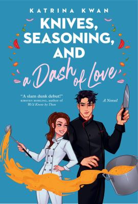 Knives, seasoning, and a dash of love : a novel