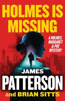 Holmes Is Missing : Patterson's Most-Requested Sequel Ever