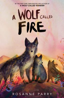 Wolf Called Fire : A Voice of the Wilderness Novel