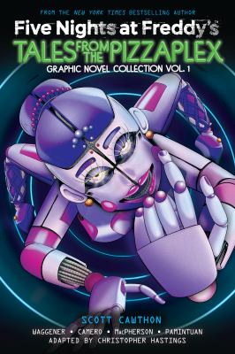 Five nights at Freddy's : graphic novel collection. Vol. 1 / Tales from the Pizzaplex :