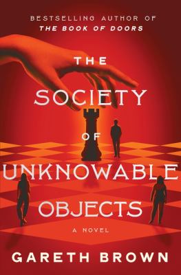 The society of unknowable objects : a novel