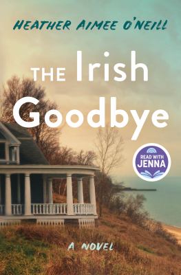 The Irish goodbye : a novel