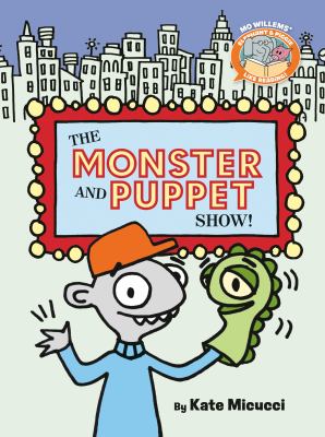 The Monster and Puppet Show!-Elephant and Piggie Like Reading