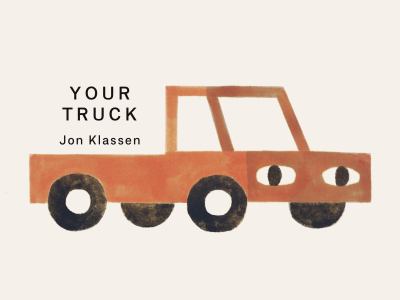 Your Truck : (a Board Book with Minimalist Illustrations That Explores Ownership, Imagination, and Perspective)