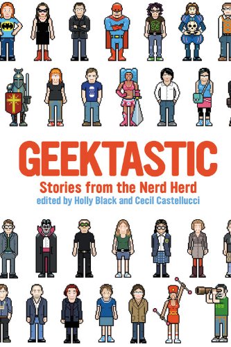 Geektastic  : stories from the nerd herd