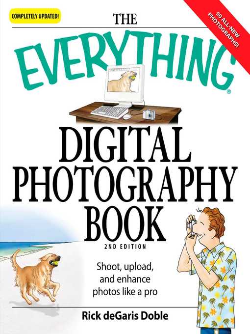 The Everything Digital Photography Book : Shoot, Upload, and Enhance Photos Like a Pro